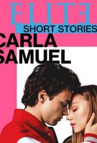 Постер Сериала Элита. Короткие истории. Карла и Самуэль
