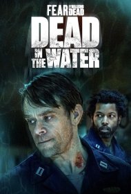 Постер Сериала Бойтесь ходячих мертвецов: Мертвецы под водой