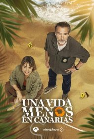 Постер Сериала Одной жизнью меньше на Канарах