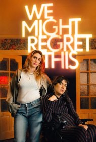Постер Сериала Мы ещё пожалеем об этом