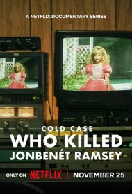 Постер Сериала Нераскрытое дело: Кто убил Джонбенет Рэмси